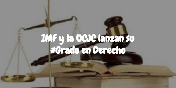 Imagen de IMF lanza Grado en Derecho con la Universidad Camilo José Cela